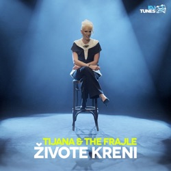 Tijana & The Frajle - Zivote Kreni