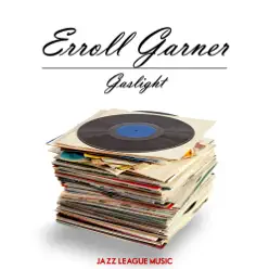 Gaslight - Erroll Garner Gaslight - Erroll Garner