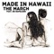 Made in Hawaii (feat. Bo Napoleon) - The March lyrics