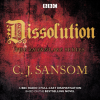 C.J. Sansom - Shardlake: Dissolution: BBC Radio 4 full-cast dramatisation artwork