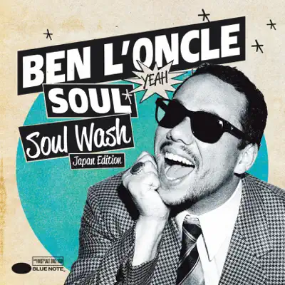 Soul Wash (Japan Edition) - Ben L'Oncle Soul Soul Wash (Japan Edition) - Ben L'Oncle Soul