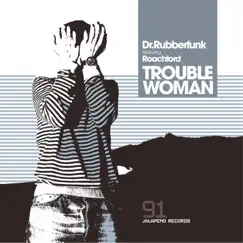 Trouble Woman (feat. Roachford) [Featurecast Dub] Song Lyrics