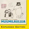 Muumilauluja: Moomin Voices Expanded Edition album lyrics, reviews, download