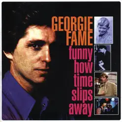 Funny How Time Slips Away - Georgie Fame