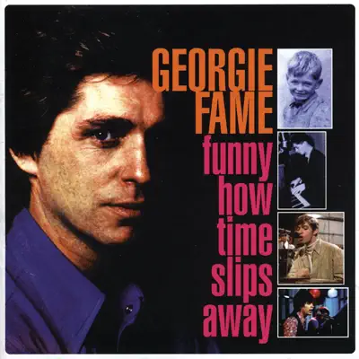 Funny How Time Slips Away - Georgie Fame Funny How Time Slips Away - Georgie Fame