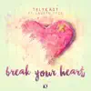 Break Your Heart (feat. Lauryn Vyce) - Single album lyrics, reviews, download