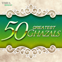 Nusrat Fateh Ali Khan, Ghulam Ali & Mehdi Hassan - 50 Greatest Ghazals artwork