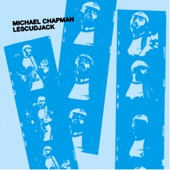 Michael Chapman - Lescudjack