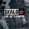 Los de Siempre - Skalo lyrics