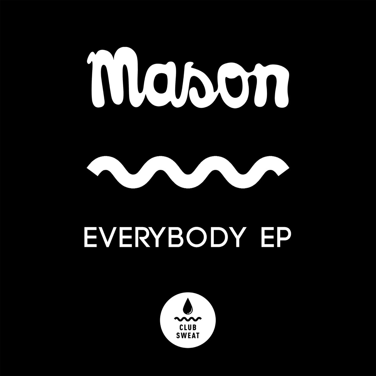 Everybody everybody song. Everybody Club. Everybody in the Club. Mason mp3. Песня с клубов Everybody.