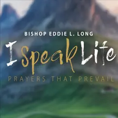 I Speak Life by Bishop Eddie L. Long album reviews, ratings, credits