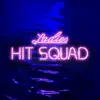 Ladies Hit Squad - Single album lyrics, reviews, download