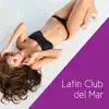Latin Club del Mar - Música Caliente 2017, Summer Party Vibration, Night Salsa & Bachata, Havana Café album lyrics, reviews, download
