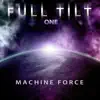 Stream & download Full Tilt, Vol. 1: Machine Force