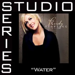 Water (Studio Series Perfomance Track) - EP - Kristy Starling