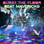 Beat Mavericks - Burst the Floor