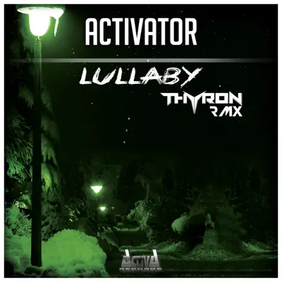 Lullaby (Thyron Remix) - Single - Activator
