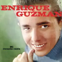 Mi Corazón Canta by Enrique Guzmán album reviews, ratings, credits