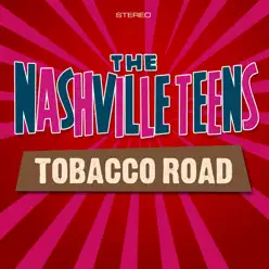 Tobacco Road - The Nashville Teens Tobacco Road - The Nashville Teens
