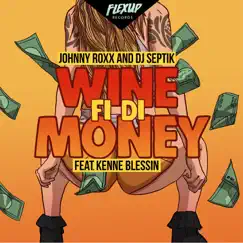 Wine Fi Di Money (feat. Kenne Blessin) - Single by Johnny Roxx & Dj Septik album reviews, ratings, credits