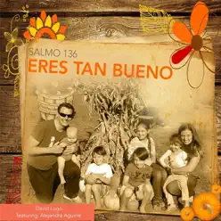 Salmo 136 (Eres Tan Bueno) [feat. Alejandra Aguirre] - Single - David Lugo