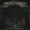 Welcome to the Temple: The Pantheon - EP album lyrics, reviews, download