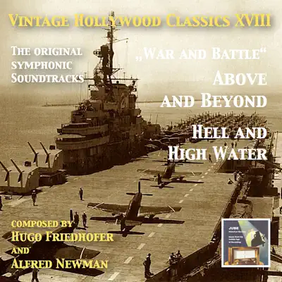 Vintage Hollywood Classics, Vol. 18: Above and Beyond & Hell and High Water (Original Motion Picture Soundtracks) - André Previn