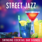 Street Jazz: Swinging Cocktail Bar Sounds, Vintage Background Music for Lounge, Cafe, Chill artwork