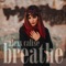 Breathe - Alexx Calise lyrics
