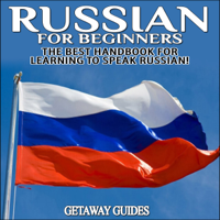 Getaway Guides - Russian for Beginners: The Best Handbook for Learning to Speak Russian! (Unabridged) artwork