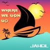 Jaheil - Where We Gon Go