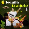 Tequila Roadtrip - Single album lyrics, reviews, download