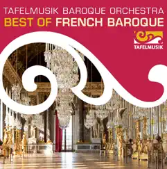 Best of French Baroque by Tafelmusik Baroque Orchestra album reviews, ratings, credits