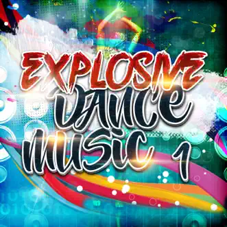 Explosive Dance Music 1 by Various Artists album reviews, ratings, credits