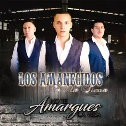 No Te Amargues la Vida - Single - Los Amanecidos de la Sierra No Te Amargues la Vida - Single - Los Amanecidos de la Sierra