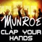 Clap Your Hands - Munroe lyrics