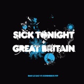 Sick Tonight / Great Britain artwork