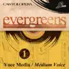 Cantolopera: Evergreens for Medium Voice, Vol. 1 album lyrics, reviews, download