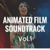 Animated Film Soundtrack, Vol. 1 album lyrics, reviews, download