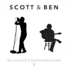 Scott & Ben: Acoustic Cover Sessions 2 (Live) album lyrics, reviews, download
