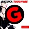 Touch Me - Bazuka lyrics