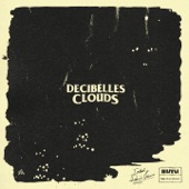 Decibelles - Clouds