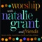 Worship With Natalie Grant & Friends