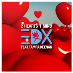 2 Hearts 1 Mind (feat. Tamra Keenan) [Remixes] - Single - EDX