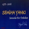 Semiha Yanki - Seninle Bir Dakika