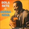 Bola Sete - Agora E Cinzas