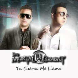 Tu Cuerpo Me Llama - Single - Los Mortal Combat