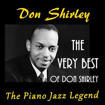 The Very Best of Don Shirley - The Piano Jazz Legend - Don Shirley The Very Best of Don Shirley - The Piano Jazz Legend - Don Shirley