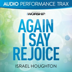 Israel Houghton - Again I Say Rejoice