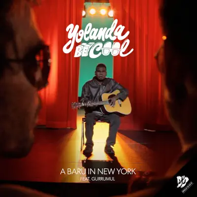 A Baru in New York (Remixes) [feat. Gurrumul] - Single - Yolanda Be Cool